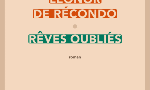 Rêves oubliés de Léonor de Récondo